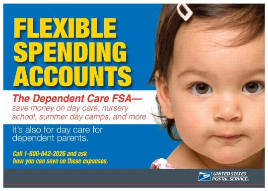 Flexible Spending Accounts. The Dependent Care FSA - save money on day care, nursery school, summer day camps, and more. It's also for day care for dependent parents. Call 1-800-842-2026 and ask how you can save on these expenses.