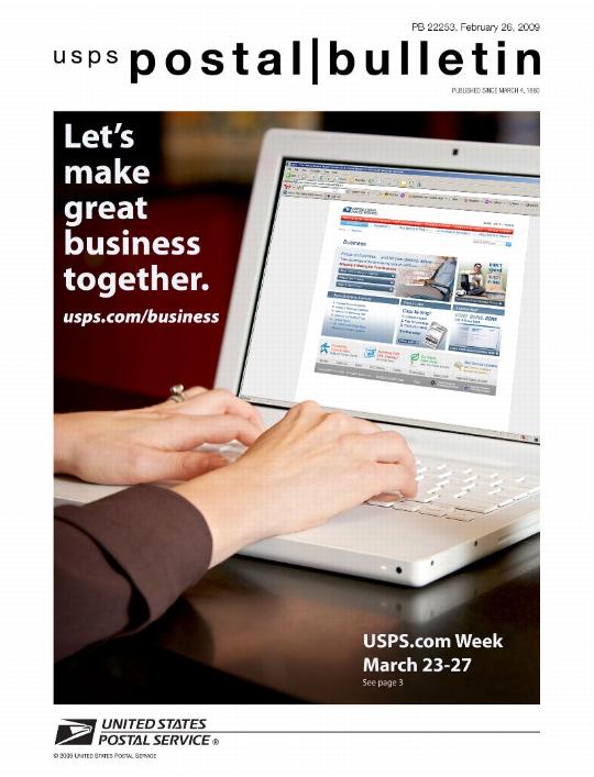 Postal Bulletin 22253 - February 26, 2009. Let's make great business together. usps.com/business. USPS.com Week - March 23-27.