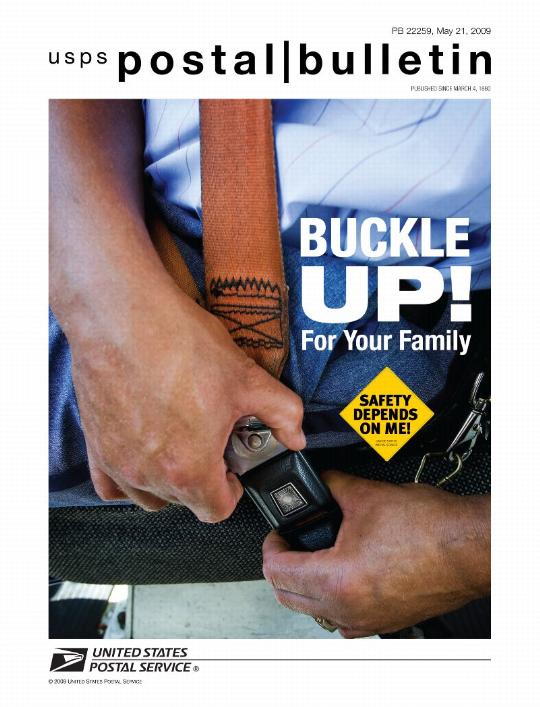 Postal Bulletin 22259, May 21, 2009. Buckle Up! For Your Family - Safety Depends on Me!