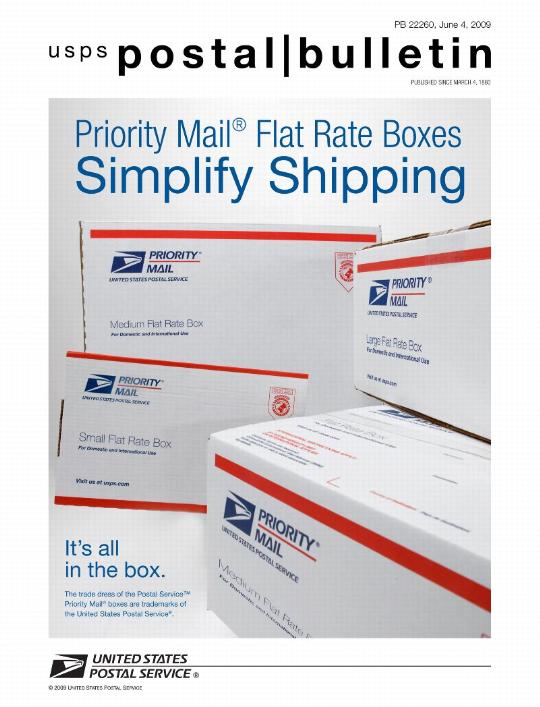 Postal Bulletin 22260, June 4, 2009. Priority Mail Flat Rate Boxes Simplify Shipping..