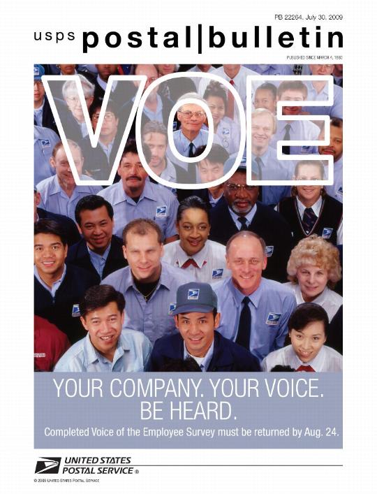 Postal Bulletin 22264, July 30, 2009. VOE. Your company. Your voice. Be heard. Completed Voice of the Employee Survey must be returned by Aug. 24.