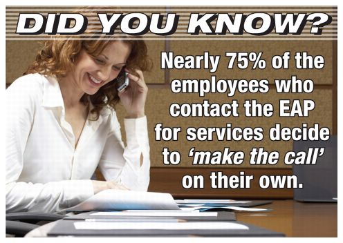 Did you know? Nearly 75% of the employees who contact the EAP for services decide to 'make the call' on their own.