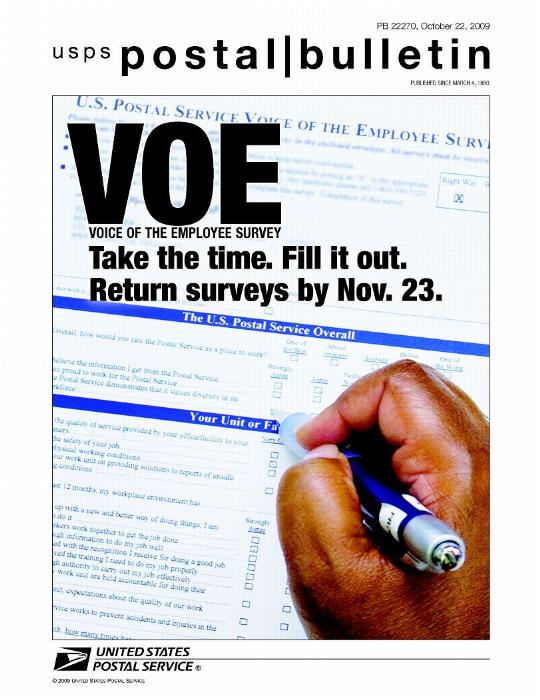 Postal Bulletin 22270, October 22, 2009, VOE VOICE OF THE EMPLOYEE SURVEY. Take the time. Fill it out. Return surveys by November 23, 2009.