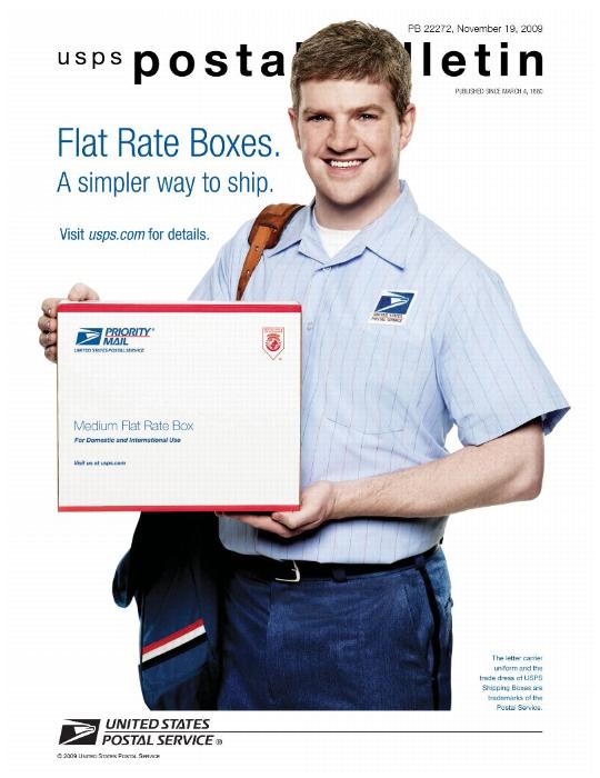 Postal Bulletin 22272, November 19, 2009. Flate Rate Boxes. A simpler way to ship. Visit usps.com for details.