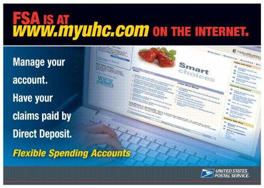 FSA IS AT www.myuhc.com on the internet. Manage your account. Have your claims paid by Direct Deposit. Flexible Spending Accounts