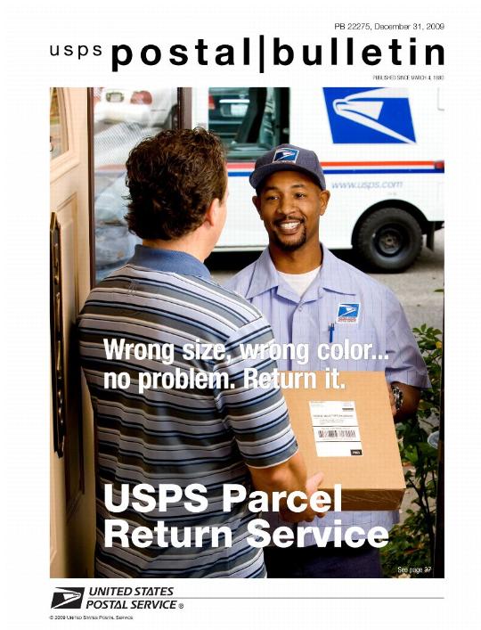 PB 22275, December 31, 2009, Wrong size, wrong color...no problem. Return it. USPS Parcel Return Service