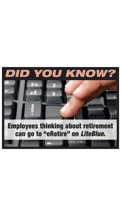 DID YOU KNOW? Employees thinking about retirement can go to "eRetire" on LiteBlue.
