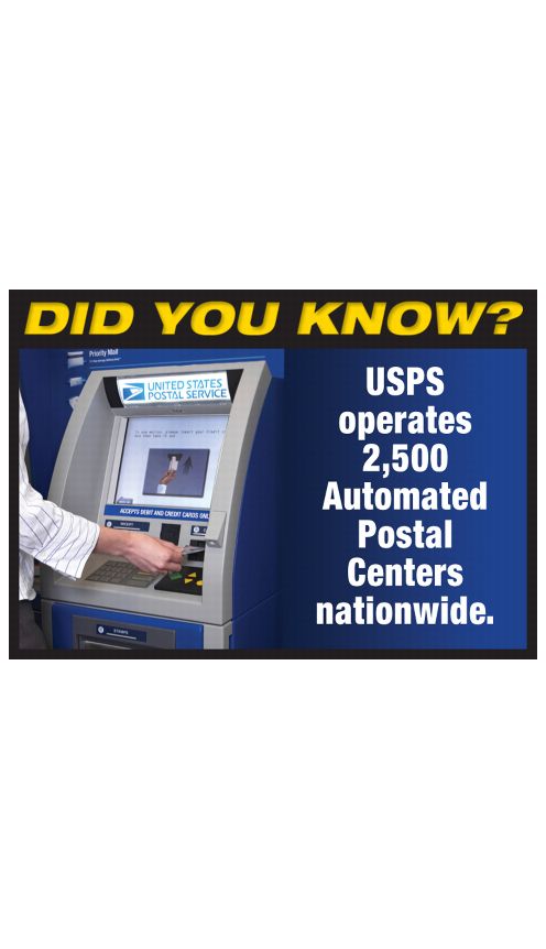 DID YOU KNOW? USPS operates 2,500 Automated Postal Centers nationwide.