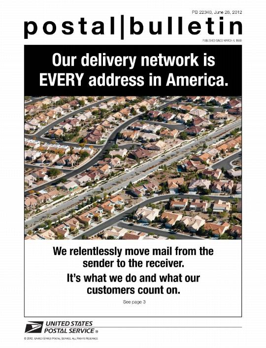 Front Cover - PB 22340, June 28, 2012 - Our delivery network is EVERY address in America. We relentlessly move mail from the sender to the receiver. It’s what we do and what our customers count on. See page 3.