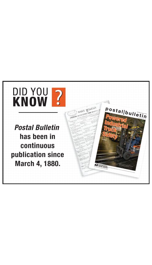 DID YOU KNOW? Postal Bulletin has been in continuous publication since March 4, 1880