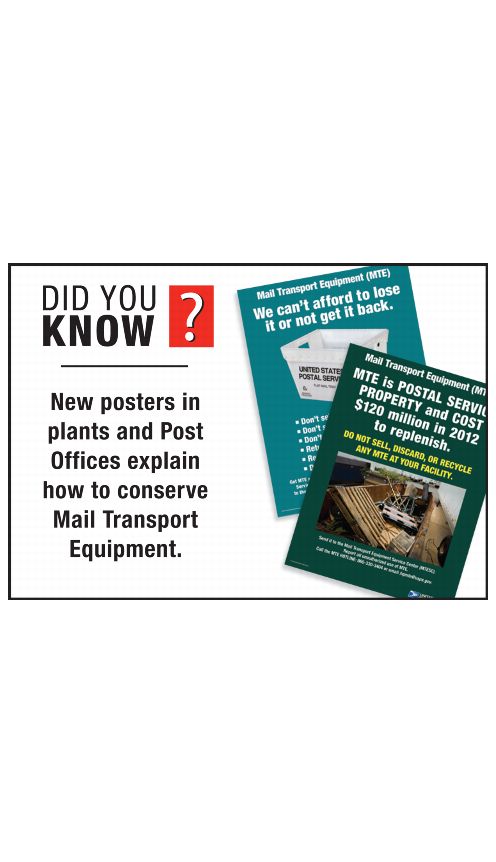 DID YOU KNOW? New posters in plants and Post Offices explain how to conserve Mail Transport Equipment.
