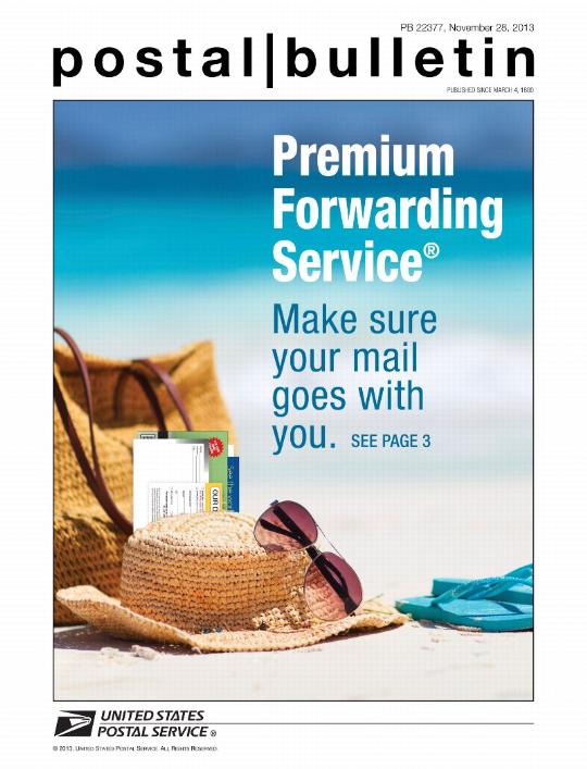 PB22377, November 26, 2013 - Premium Forwarding Service Make sure your mail goes with you. See page 3