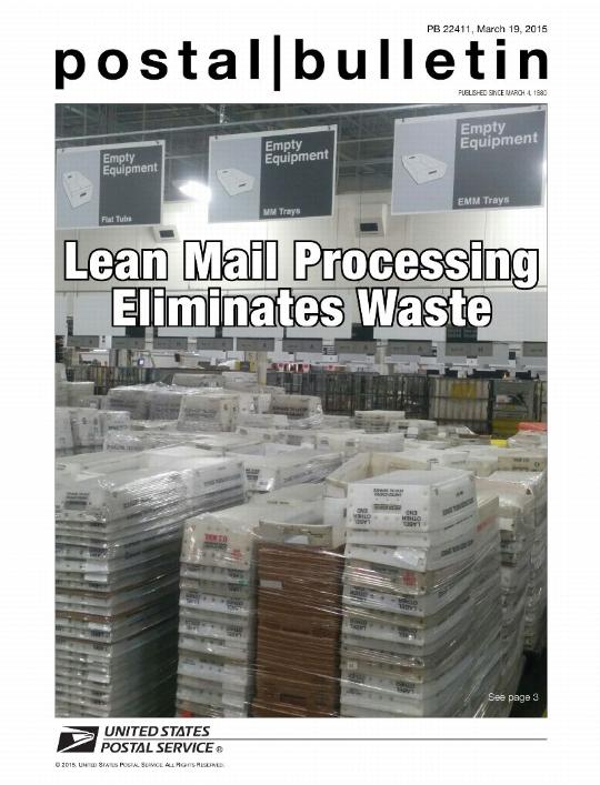 Postal Bulletin 22411, March 19, 2015 - Lean Mail Processing Eliminates Waste. See page 3.