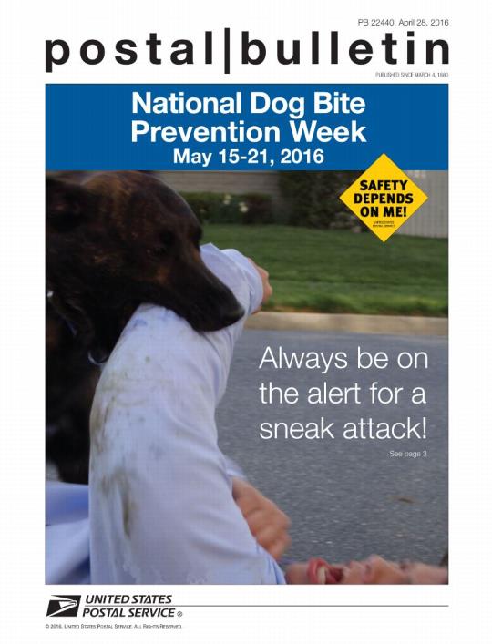 PB 22440, April 28, 2016. National Dog Bite Prevention Week, May 15-21, 2016. Always be on the alert for a sneak attack!. See page 3.