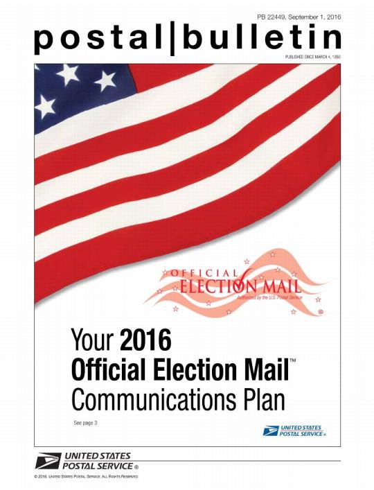 Postal Bulletin 22449, September 1, 2016 - Front Cover - Your 2016 Official Election Mail Communications Plan. See page 3.