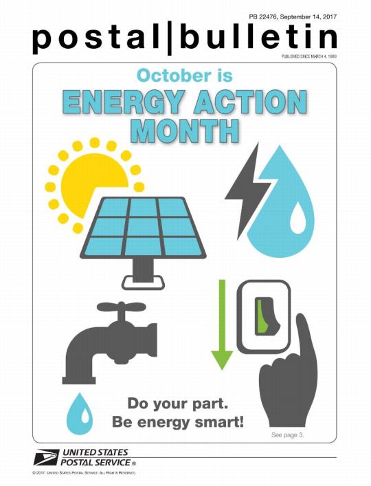 Postal Bulletin 22476, September 17, 2017 Front Cover - October is Energy Action Month. Do Your Part. Be Energy Smart! See page 3.
