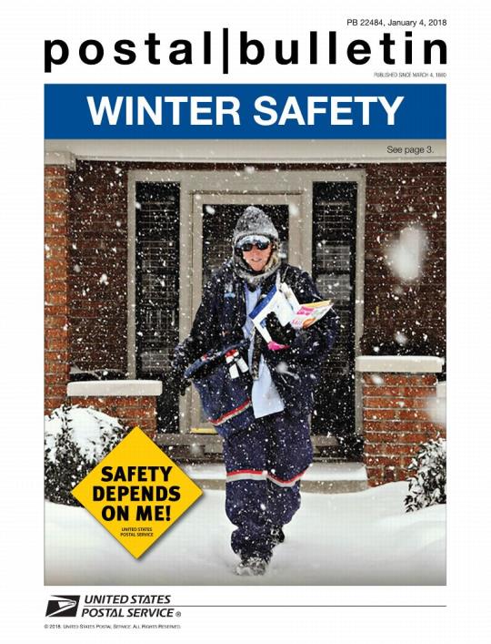 Postal Bulletin 22484, January 4, 2018. Front Cover: Winter Safety. Safety Depends on Me.