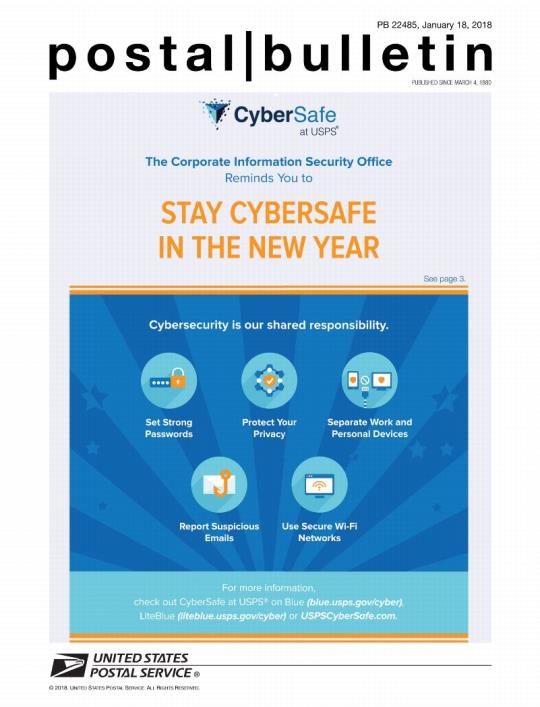 Postal Bulletin 22485, January 18, 2018. The Corporate Information Security Office Reminds You to Stay Cybersafe in the New Year. Cybersecurity is our shared responsibility.