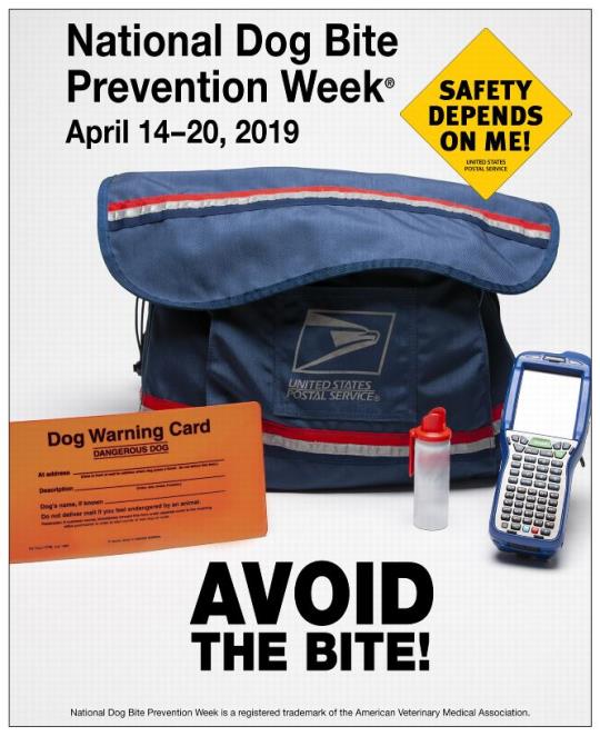 Poster: National Dog Bite Prevention Week: April 14-20, 2019. Safety Depends on Me! Avoid the Bite!. National Dog Bite Prevention Week is a registered trademark of the American Veterinary Medical Association.