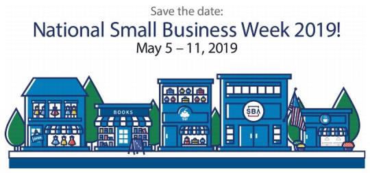 Save the Date Flyer: National Small Business Week 2019. May 5 - 11, 2019