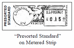 Image of metered strip with text PRESORTED STANDARD on the left an eagle image with a circle containing Louisville, KY and on the other side of the eagle is a rectangle containing U.S. Postage 0.15 cents.Below is text stating in quotations Presorted Standard on Metered Strip