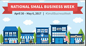 National Small Business Week, April 30 through May 6