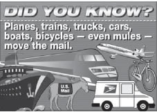 Did you know? Planes, trains, trucks, cars, boats, bicycles -- even mules -- move the mail