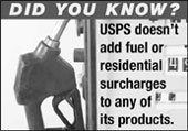 Did you know? USPS doesn't add fuel or residential surcharges to any of its products.