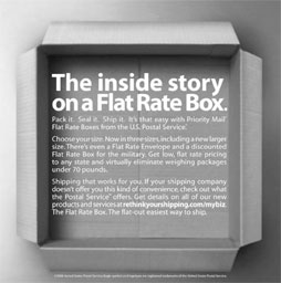 The inside story of the Flat Rate Box, is one of the ads that appeared in Forbes, small business magazinzes  such as Entreprenuer and in major daily newspapers, including USA Today.