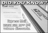 Did You Know?Express Mail users can now get volume discounts