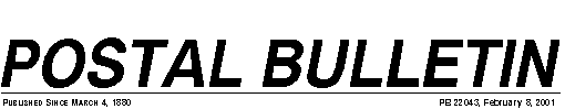 Postal Bulletin Logo: Postal Bulletin Published since March 4, 1880-PB22043, February 8, 2001