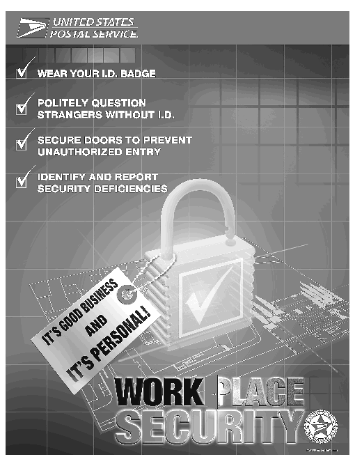 Pictured: US Postal Service, Work Place Security Poster 66. Wear your ID badge. Politely question strangers without ID. Secure doors to prevent unauthorized entry. Identify and report security deficiencies.