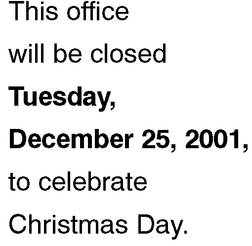 This office will be closed on Tuesday, December 25, 2001, to celebrate Christmas Day.