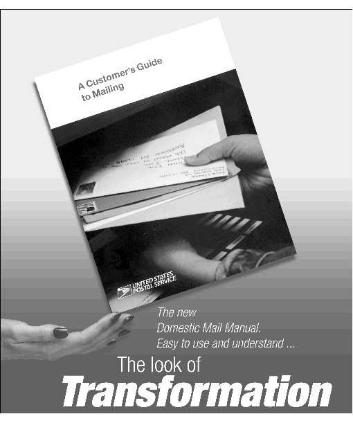 Cover page:  A Customer's Guide to Mailing. The new Domestic Mail Manual. Easy to use and understand. The look of Transformation.