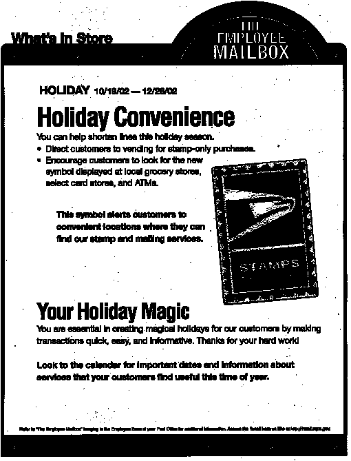What's in Store, The Employee Mailbox - Holiday 10/19/02-12/28/02. Holiday convenience and your holiday magic. Access the Retail Intranet Site at http://retail.usps.gov.