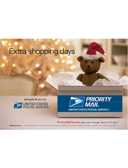Extra shopping days, brought to you by US Postal Service. Priority Mail service gets your package there in 2-3 days. Visit www.usps.com.