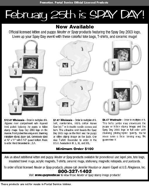 Promotion. February 25th is Spay day. To order, call Jennifer or Jeanni at 800-327-1402 or visit www.spayneuter.us to view these stamp image products.