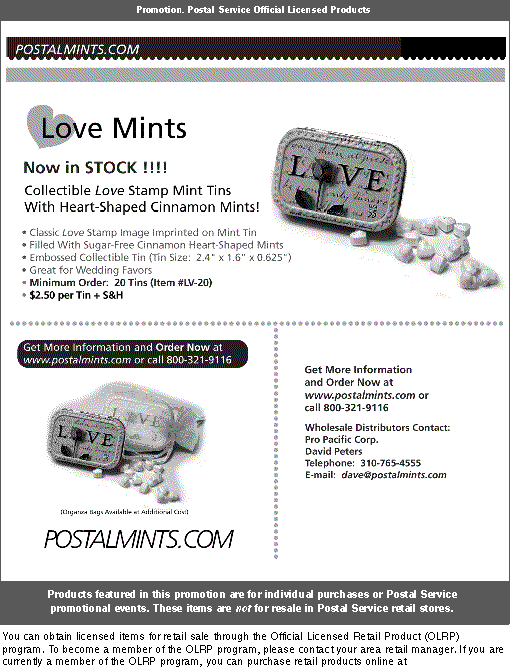 promotion. love mints now in stock. collectible love stqamp mint tins with heart-shaped cinnamon mints.  for information and to order, visit www.postalmints.com, call 800-321-9116, or email at dave@postalmints.com.