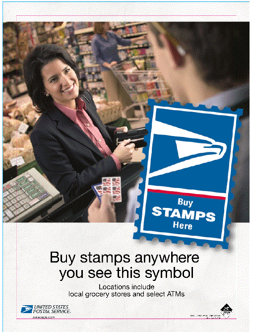 buy stamps anywhere you see this symbol (picture of a blue and white stamp with the US Postal logo). locations include local grocery sotres and select atms. for further information, visit www.usps.com.