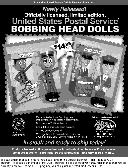 promotion - new released. officially licensed, usps bobbing head dolls. call 800-294-3559 or visit bosleybobbers.com.