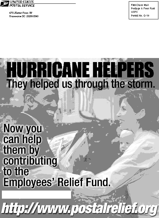 back cover: hurricane helpers. they helped us throught the storm. now you can help them by contributing to the employees' relief fund. visit http://www.postalrelief.org.