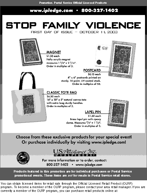 promotion - stop family violence - first day of issue - october 11, 2003. choose from these exclusive products for your special event. call 800-327-1402, or visit www.ipledge.com.