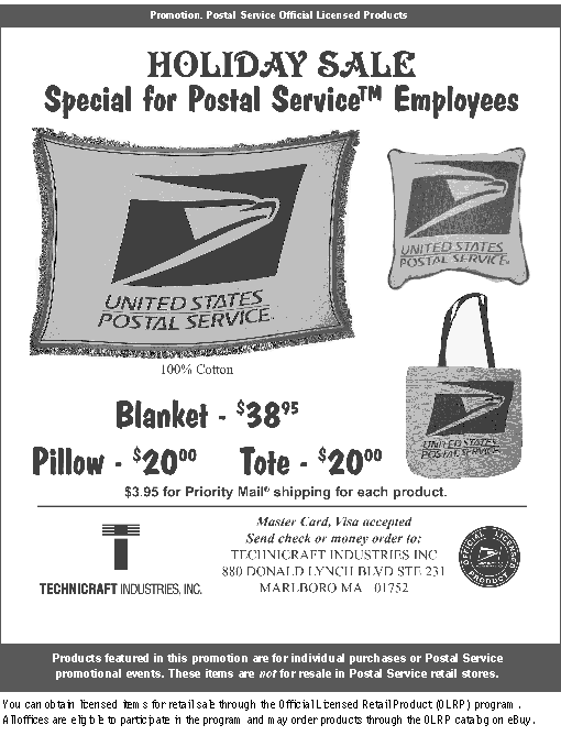 Promotion - Holiday Sale, special for Postal Service Employees. Blanket, pillow, tote. Send check or moneyorder to Technicraft Industries, Inc., 880 Donald Lynch Blvd, Ste 231., Marlboro, MA  01752.