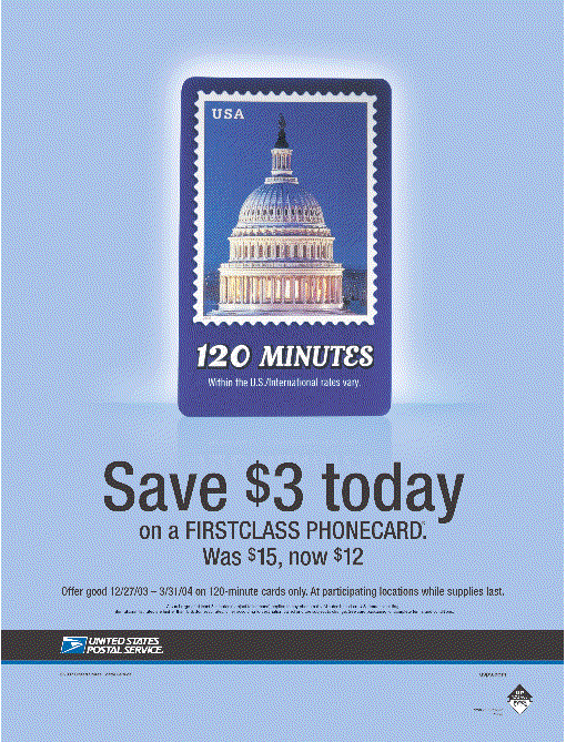 Save $3 today on a firstclass phonecard. Was $15, now $12. visit usps.com.