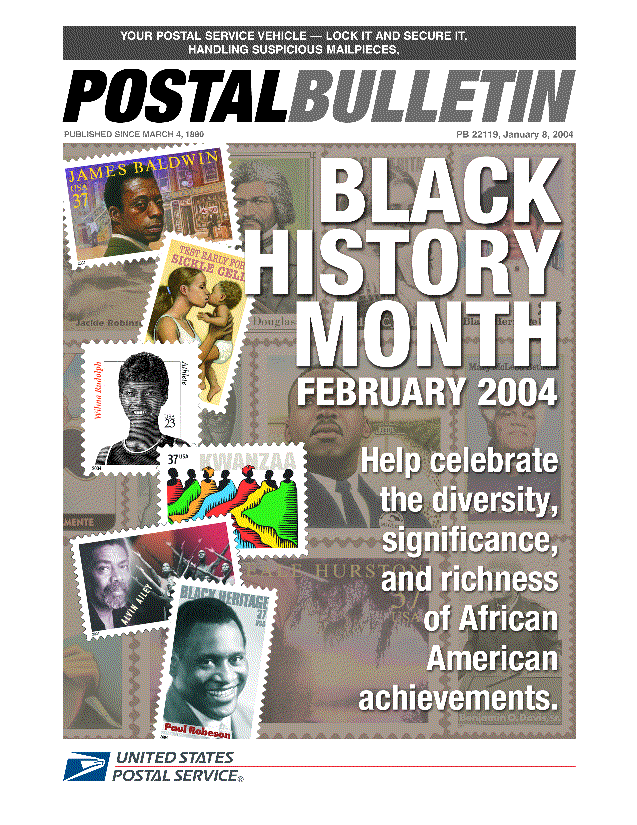 front cover:  Postal Bulletin 22119, January 8, 2004. Black History Month, February 2004. Inside: Your Postal Service Vehicle - lock it and secure it. Handling suspicious mailpieces.