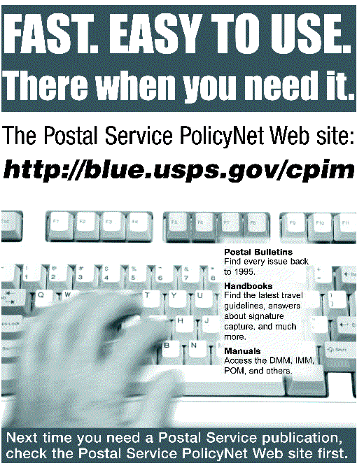 Fast and easy to use. The Postal service policynet web site: http://blue.usps.gov/cpim.