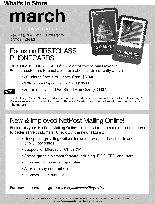 March retail employee bulletin. New Year '04 retail drive period 12/27/03-03/31/04. Focus on firstclass phonecards. New and improved netpost mailing online. Access the retail intranet site at http://retail.usps.gov.