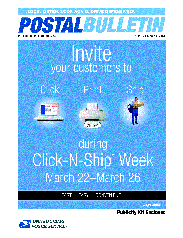 Postal Bulletin 22123, March 4, 2004. Invite your customers to click, print, ship during click-n-ship week March 22-March 26. Publicity kit Enclosed.