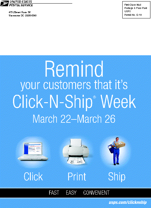Remind your customers that it's click-n-ship week - March 22-March 26. click, print, ship. visit usps.com/clicknship.