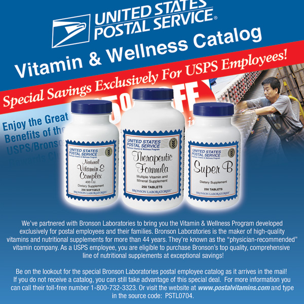 Vitamin and Wellness catalog.  For more information, call 1-800-732-3323, or visit www.postalvitamins.com and type in the source code:  PSTL0704.